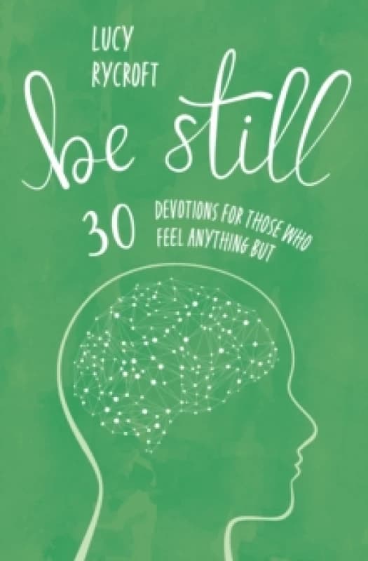Be Still : 30 devotions for those who feel anything but Paperback / softback