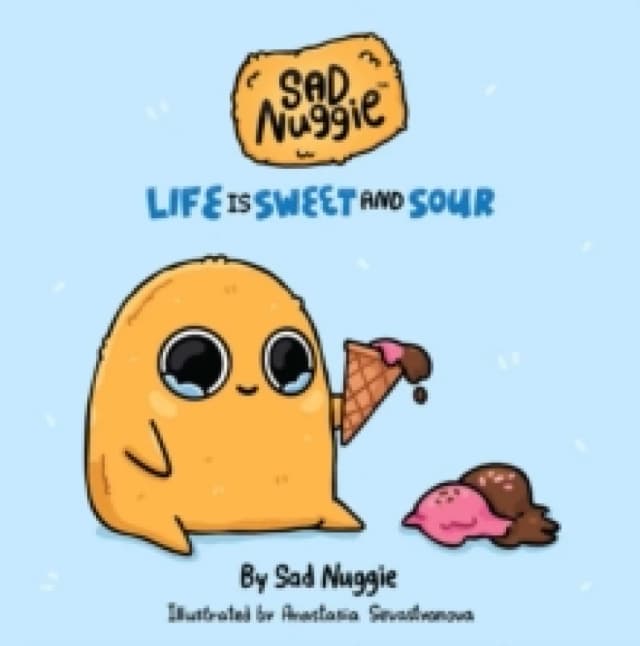 Sad Nuggie : Life Is Sweet and Sour Hardback