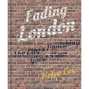 Fading London The City's Vanishing Ghost Signs 2 New edition Hardback 2019