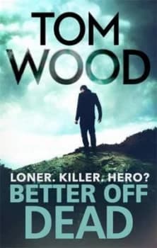 Better off Dead by Tom Wood Paperback