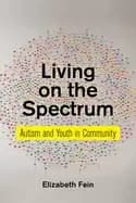 living on the spectrum autism and youth in community