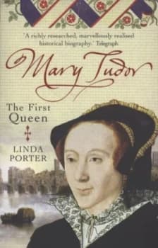 Mary Tudor by Linda Porter Book