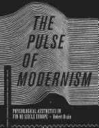 pulse of modernism physiological aesthetics in fin de siecle europe