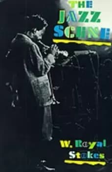 The Jazz Scene by W. Royal Stokes