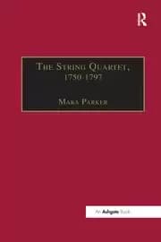 The String Quartet 1750-1797 Four Types of Musical Conversation