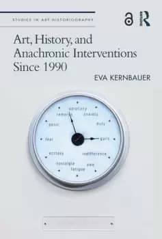 Art History and Anachronic Interventions Since 1990