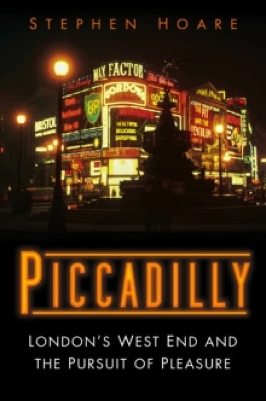 Piccadilly. Hardback. By Stephen Hoare Books