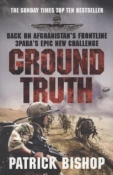 Ground Truth by Patrick Bishop Paperback