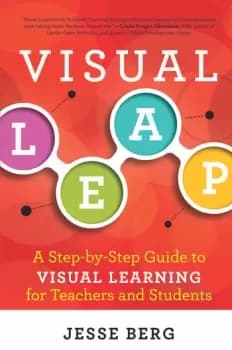 Visual Leap A Step-by-Step Guide to Visual Learning for Teachers and Students
