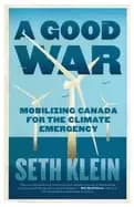 good war mobilizing canada for the climate emergency