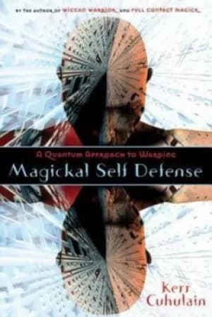 Magickal self-defense by Kerr Cuhulain