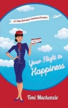 Your Flight to Happiness by Toni Mackenzie Paperback