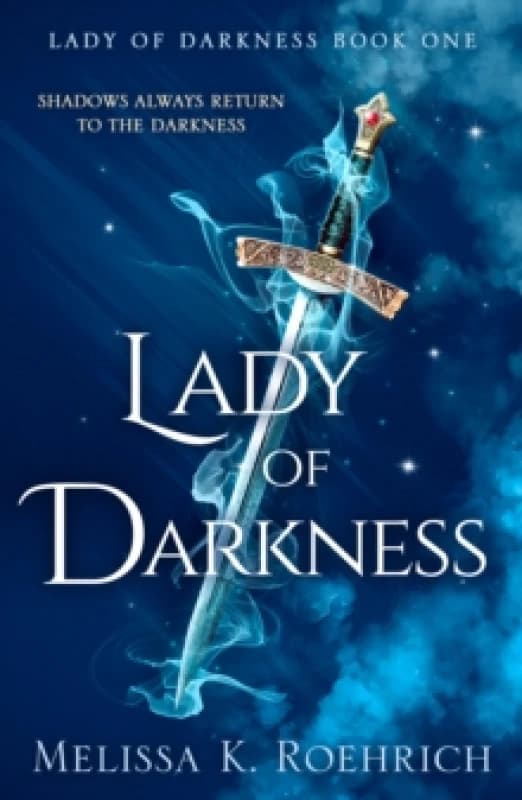 Lady of Darkness. Paperback. By Melissa K Roehrich Books