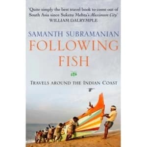 Following Fish : Travels Around the Indian Coast
