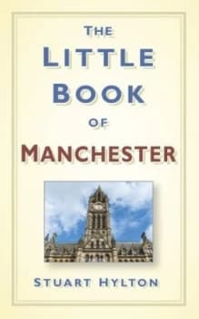 The Little Book of Manchester by Stuart Hylton Hardback