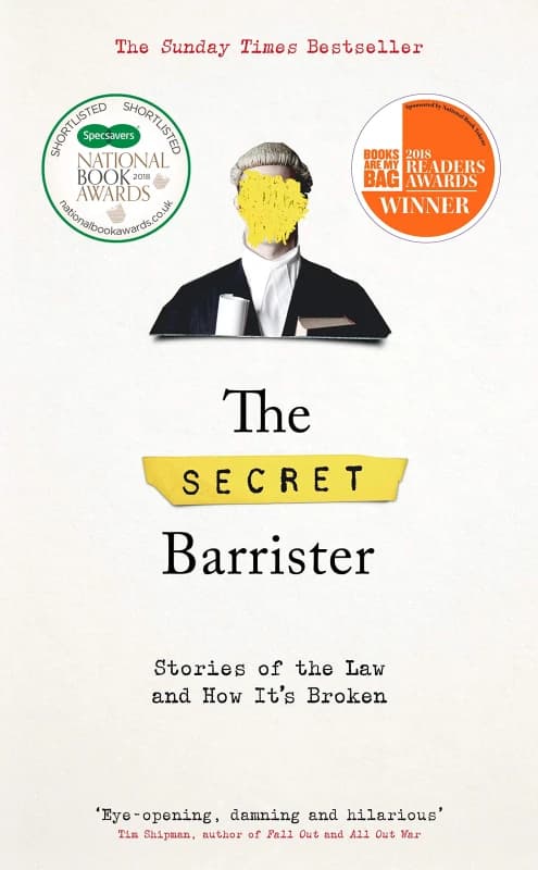 The Secret Barrister: Stories of the Law and How It's Broken by The Secret Barrister The Secret Barrister Books