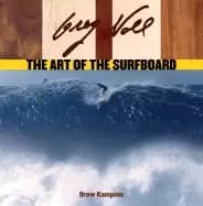 greg noll the art of the surfboard