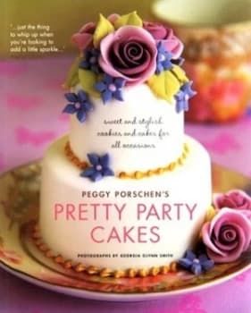 Peggy Porschens Pretty Party Cakes by Peggy Porschen and Georgia Glynn Smith Paperback
