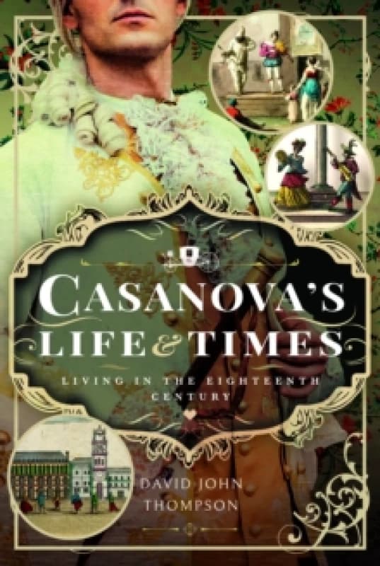 Casanova's Life and Times : Living in the Eighteenth Century Hardback