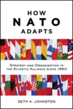 How NATO adapts by Seth A Johnston