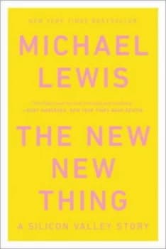 The New New Thing - a Silicon Valley Story by Michael Lewis Paperback