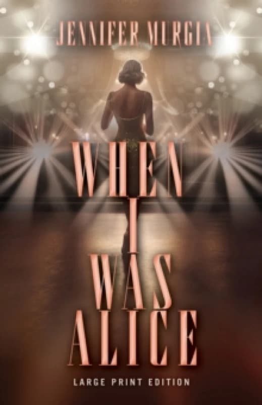 When I Was Alice. Paperback. By Jennifer Murgia Books