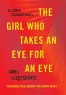 girl who takes an eye for an eye a lisbeth salander novel