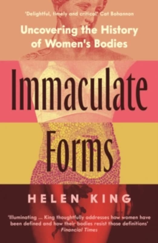 Immaculate Forms : Uncovering the History of Womens Bodies Paperback / softback