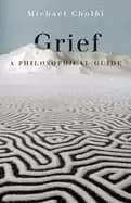 grief a philosophical guide
