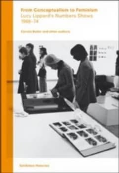 From Conceptualism to Feminism by Cornelia H Butler Paperback