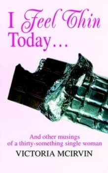 I Feel Thin Today by Victoria Mcirvin Paperback