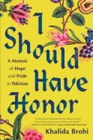 i should have honor a memoir of hope and pride in pakistan