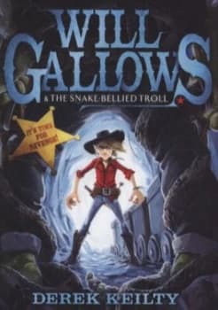 Will Gallows and the Snake-Bellied Troll by Derek Keilty Paperback