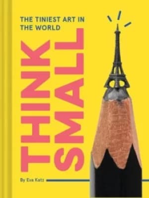 Think small by Eva Katz