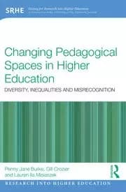 Changing Pedagogical Spaces in Higher Education Diversity inequalities and misrecognition