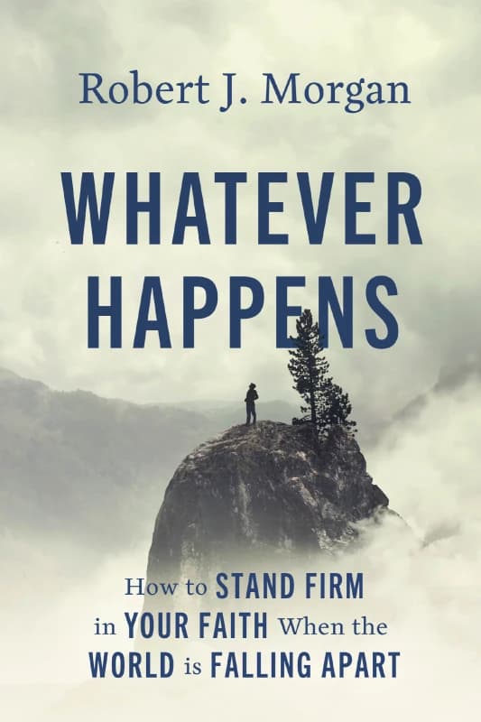 Whatever Happens. Paperback. By Robert J Morgan Books