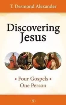 Discovering Jesus : Four Gospels - One Person