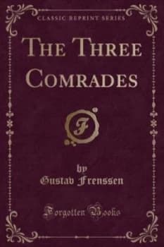 The Three Comrades classic Reprint by Gustav Frenssen Paperback