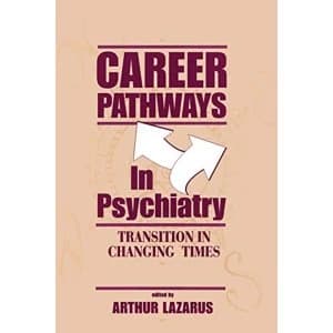 Career Pathways in Psychiatry: Transition in Changing Times by Taylor & Francis Ltd (Paperback, 2017)