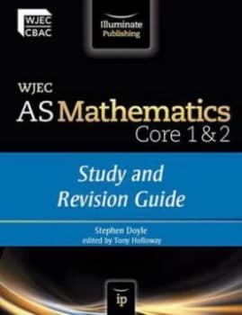 Wjec As Mathematics. Study and Revision Guide by Stephen Doyle and Tony Holloway and Welsh Joint Education Committee Paperback