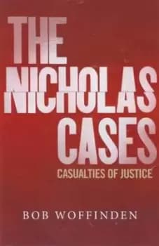 The Nicholas Cases by Bob Woffinden