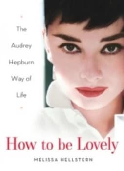 How to Be Lovely by Melissa Hellstern Hardback