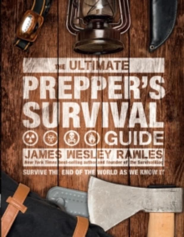 The Ultimate Prepper's Survival Guide : Survive the End of the World as We Know It Hardback