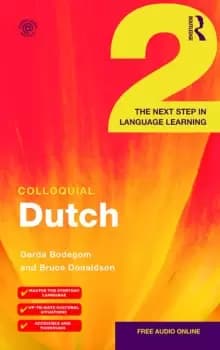 Colloquial Dutch 2The Next Step in Language Learning