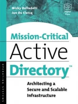 Mission-Critical Active Directory by Micky Balladelli Book