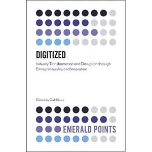 Digitized Industry Transformation and Disruption through Entrepreneurship and Innovation Paperback / softback 2019