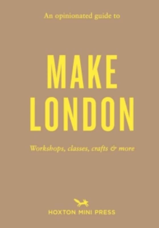 An Opinionated Guide to Make London Paperback / softback