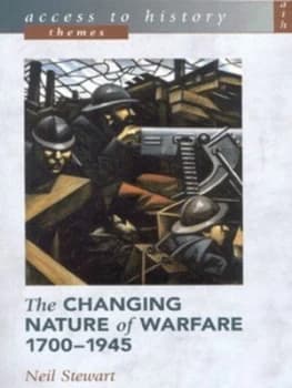 The Changing Nature of Warfare 1700-1945 by Neil Stewart Book
