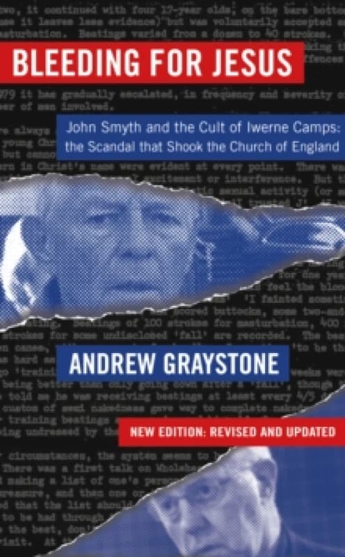 Bleeding for Jesus : John Smyth and the cult of the Iwerne Camps: The Scandal that Shook the Church of England Paperback / softback