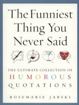 The Funniest Thing You Never Said by Rosemarie Jarski Paperback